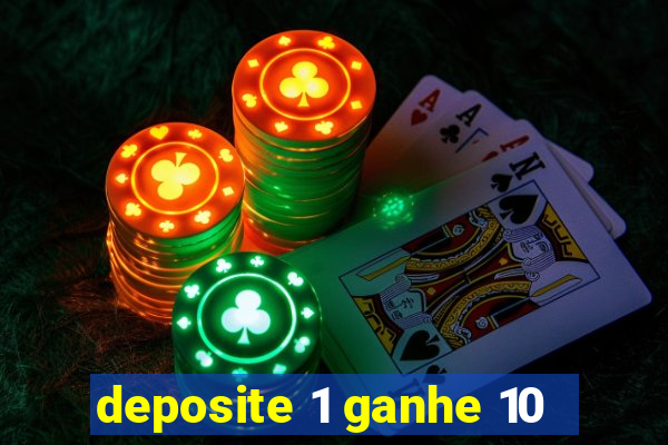 deposite 1 ganhe 10